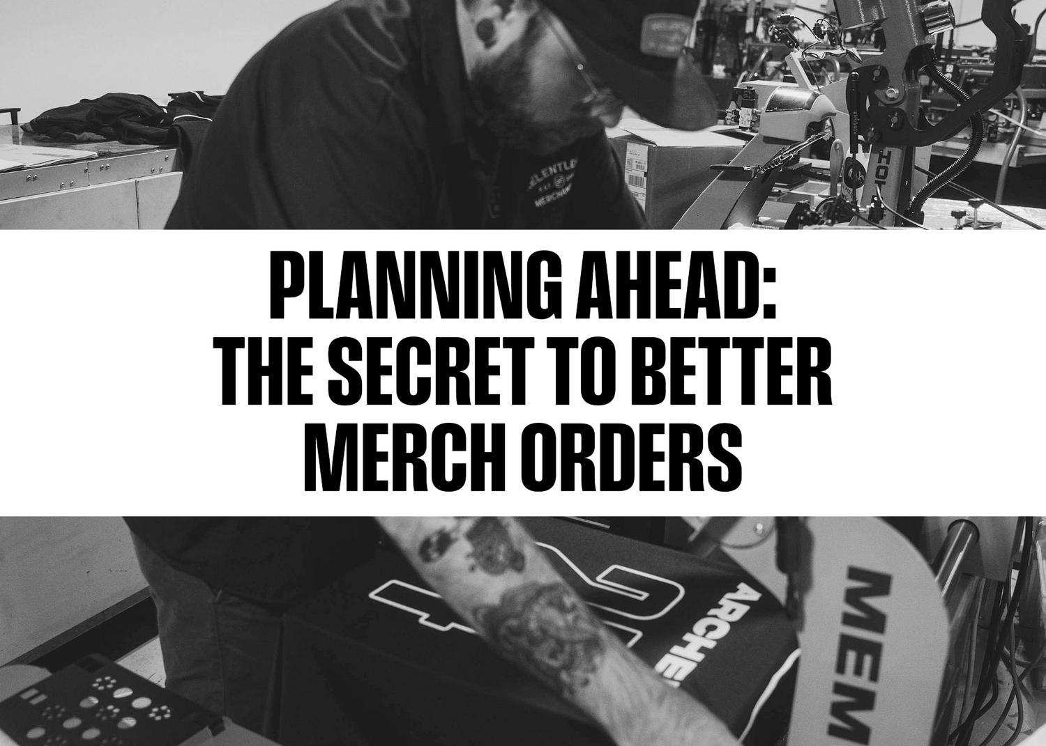 Planning Ahead: The Secret to Better Merch Orders